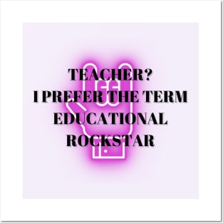 Teacher? I Prefer The Term Educational Rockstar Posters and Art